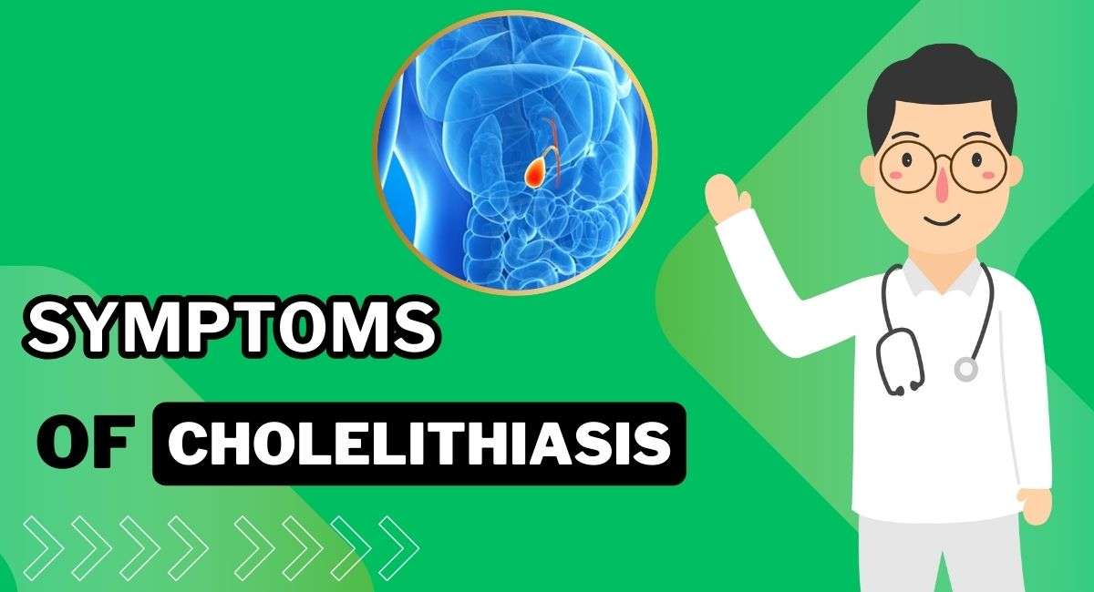 Symptoms of Cholelithiasis