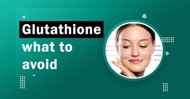 What to Avoid When Taking Glutathione