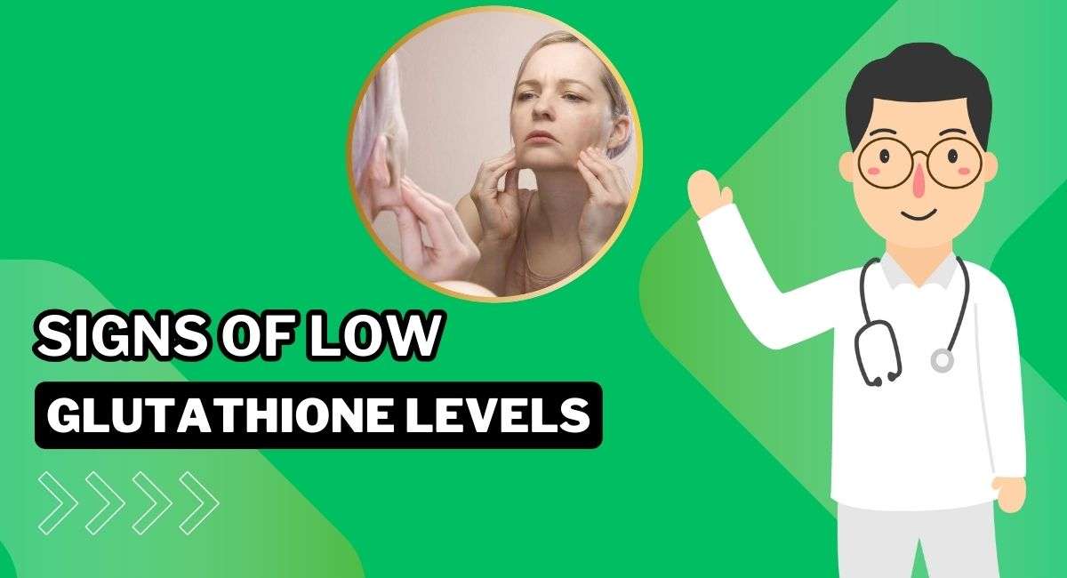 Signs of Low Glutathione Levels