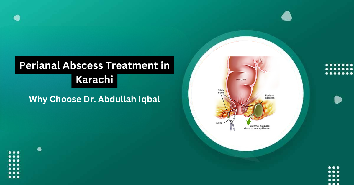 Perianal Abscess Treatment in Karachi