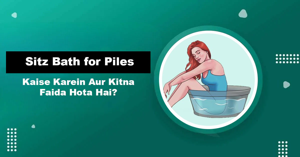 Sitz Bath for Piles — How to Do It at Home, Karachi
